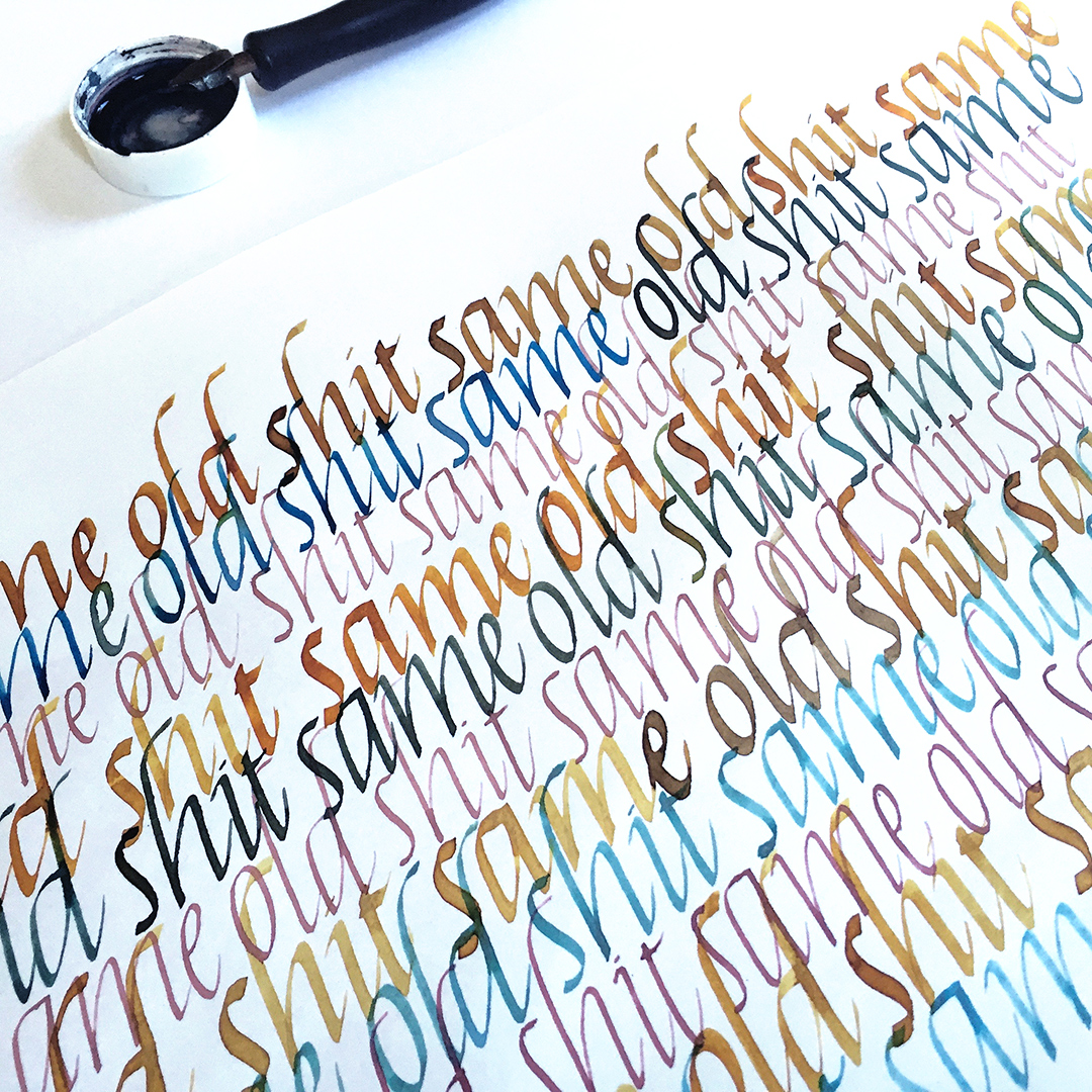 Post number #13: “Same old shit” is about going through a very tough personal time and using calligraphy to meditate and calm down. Italic calligraphy using a Brause & Co 3mm, 2mm and 1mm nibs and liquid watercolour ink.