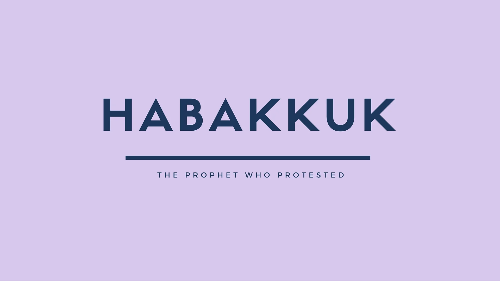 Sunday Bible Study: Habakkuk Chapter 1