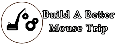 Build A Better Mouse Trip