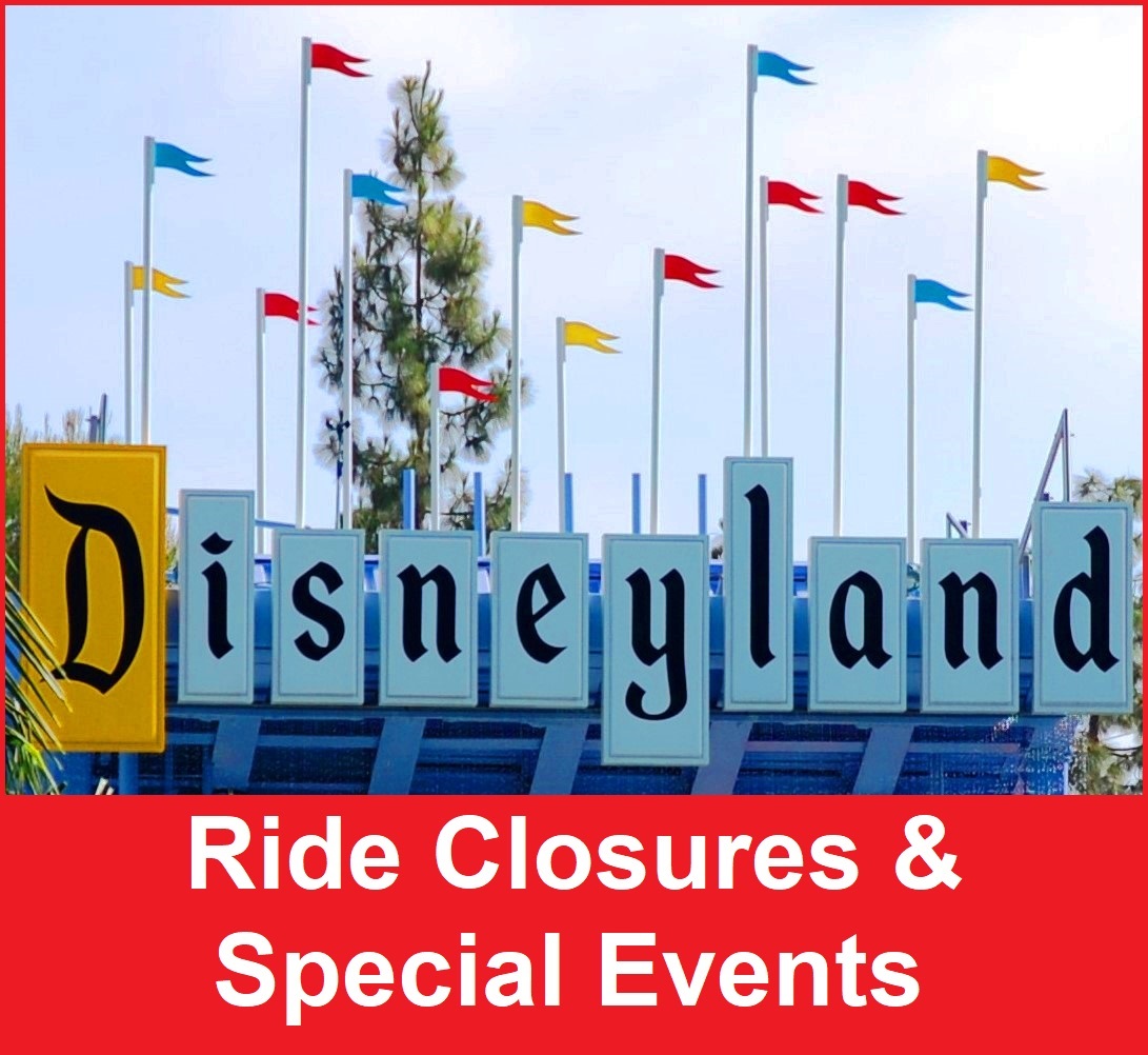 Disneyland Ride Closures, Refurbishments and Special Events