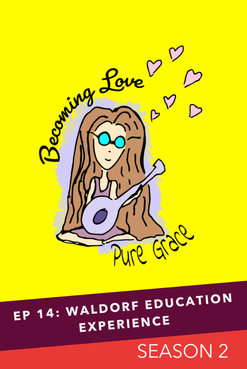 Ep 14: Waldorf Education Experience