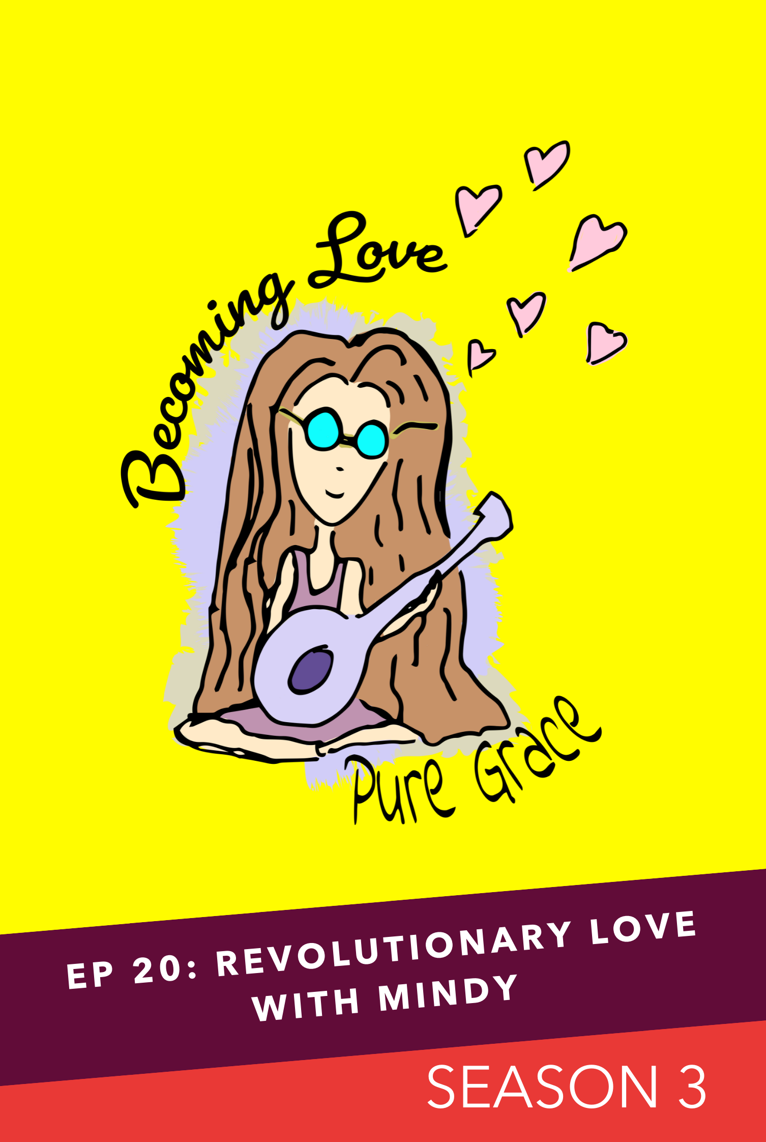 EP 20: Revolutionary Love with Mindy