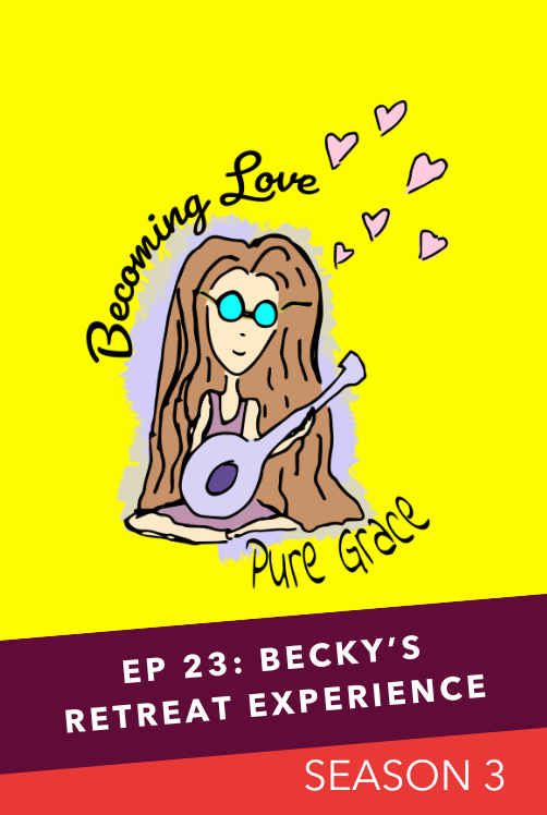 EP 23: Becky’s Retreat Experience