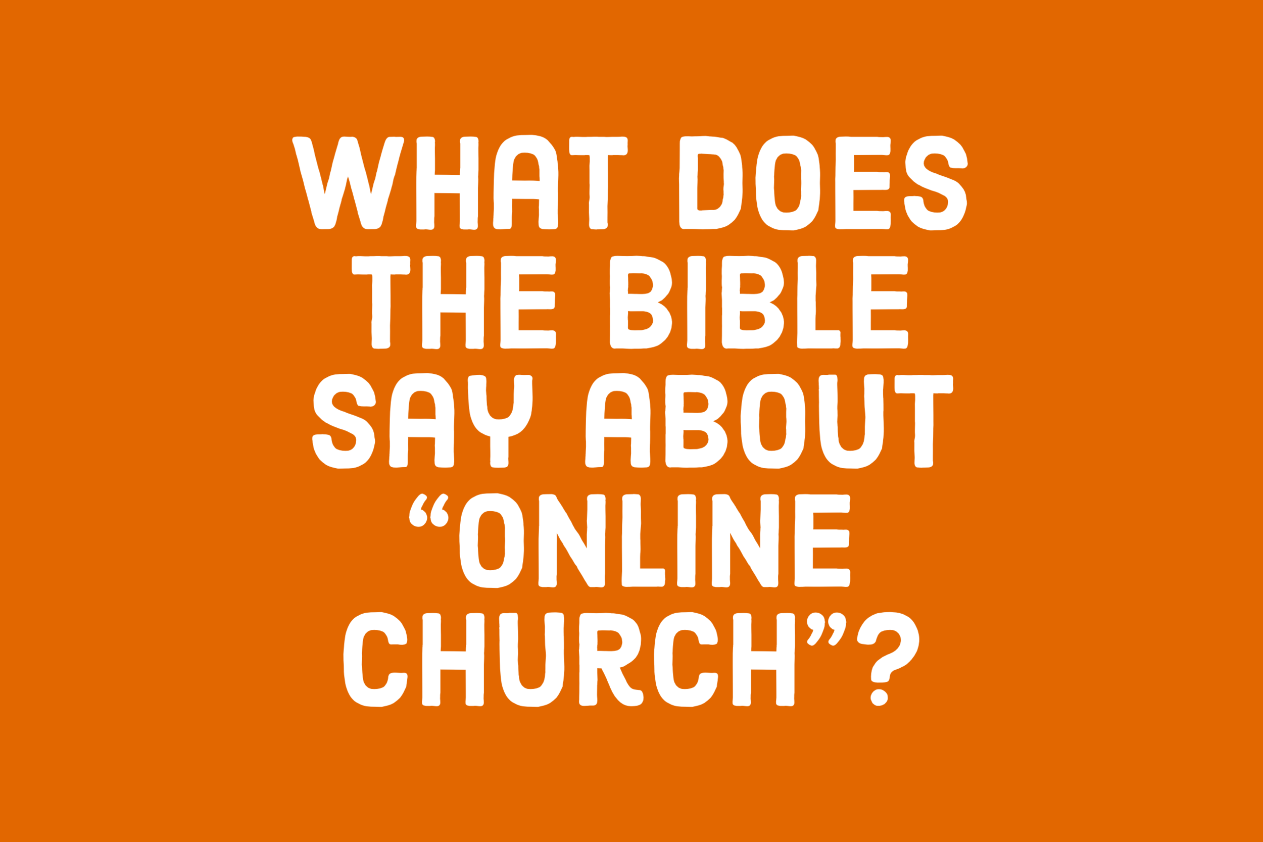 What Does the Bible Say About Church”? Is Church