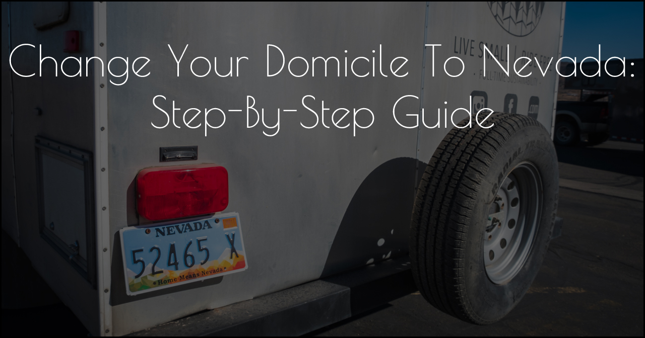 Updated Why We Chose Nevada As Our Domicile State Live