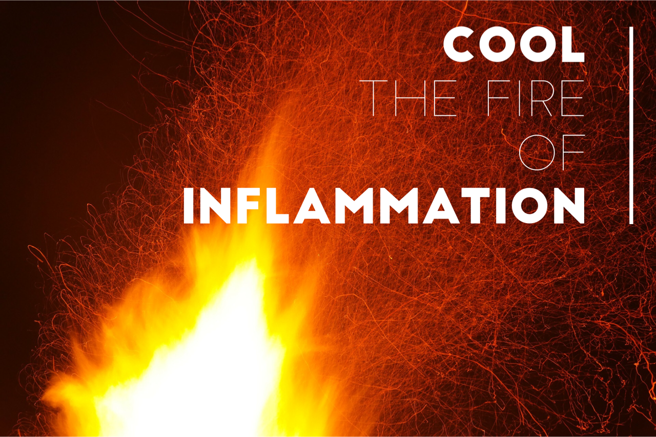 Cool the Fire of Inflammation