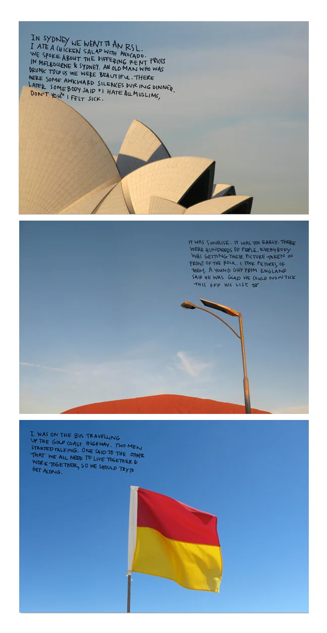 Purchase my experience of Sydney, Uluru and the Gold Coast. Add your experiences to the back of the card to make for more interesting reading. These postcards are intended to highlight that an identity of any given location is not fixed, but dependent on an individuals experience and interpretation. The design demonstrates both the public and private nature of postcards and questions the boundaries between art and the consumer object. 