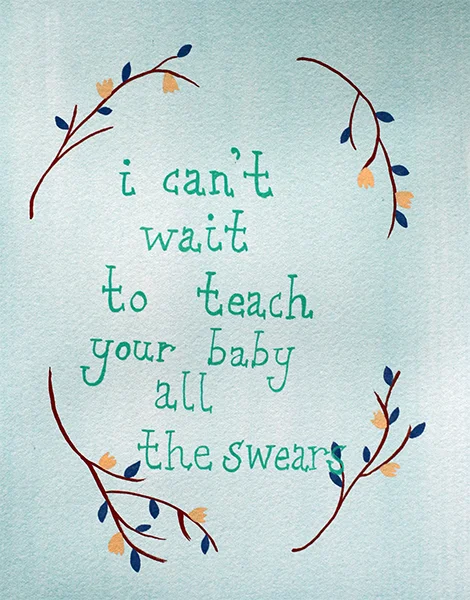 rev1 - babies don't talk, so rev2 says "kid", also ran out of room on swears! :(