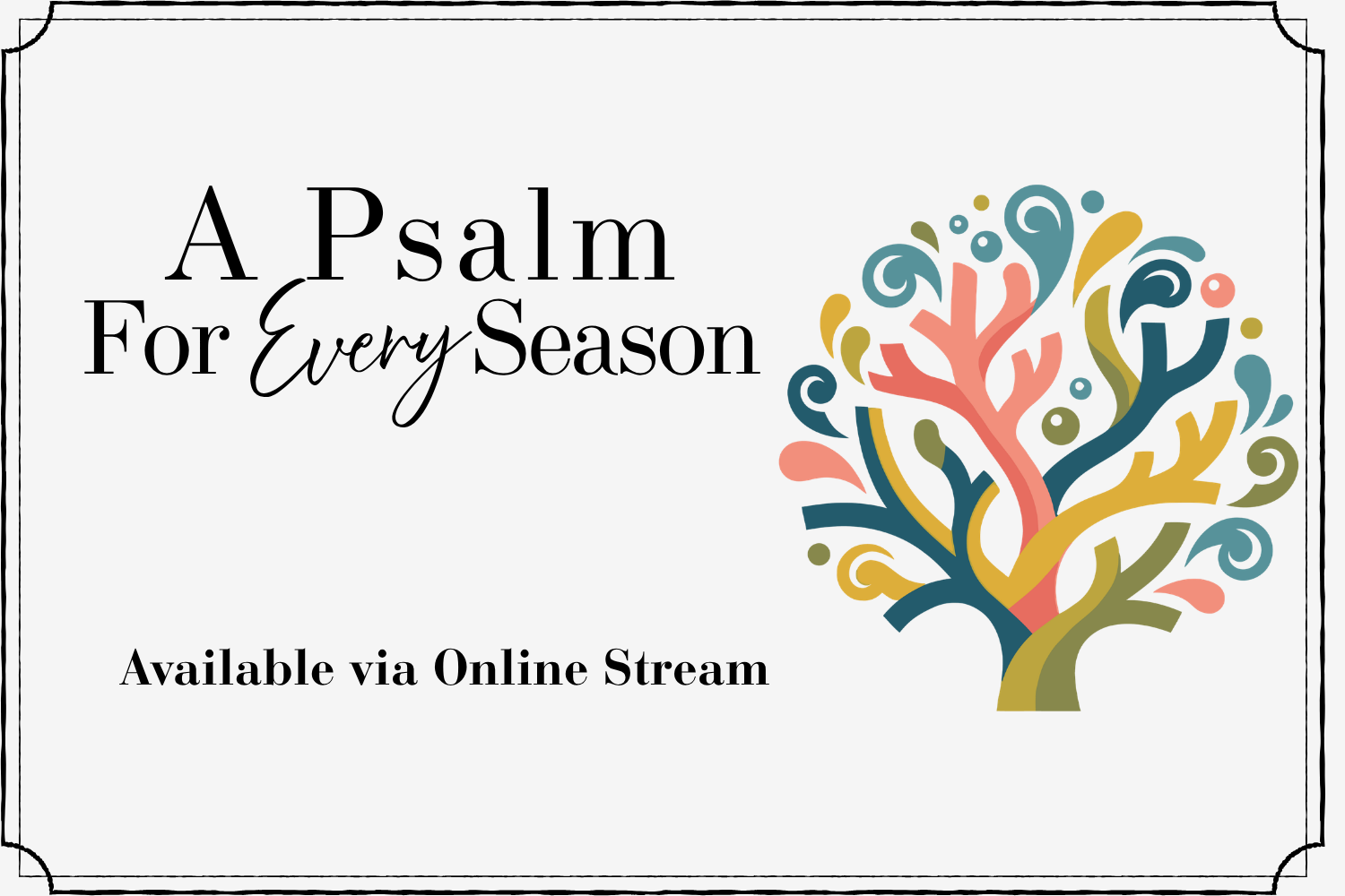 A Psalm for Every Season (Online Stream)