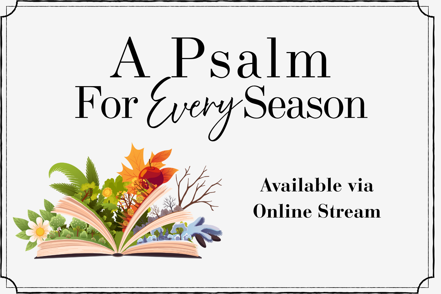 A Psalm for Every Season (Online Stream)