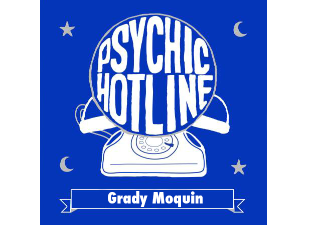 Psychic Hotline #37: Grady Moquin