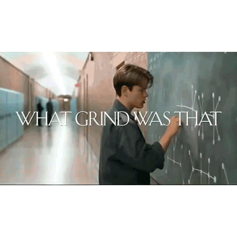 What Grind Was That