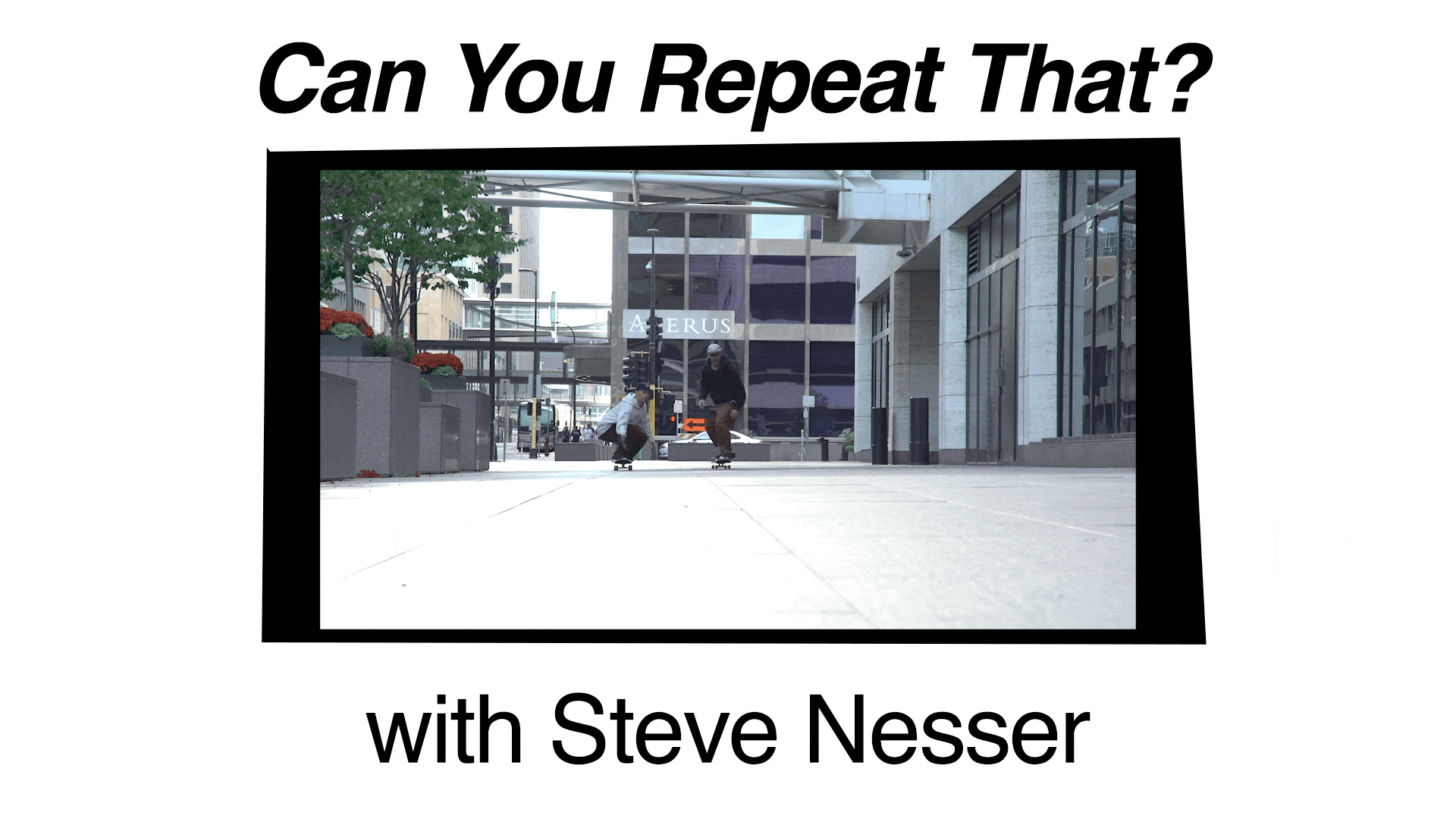Can You Repeat That? with Steve Nesser