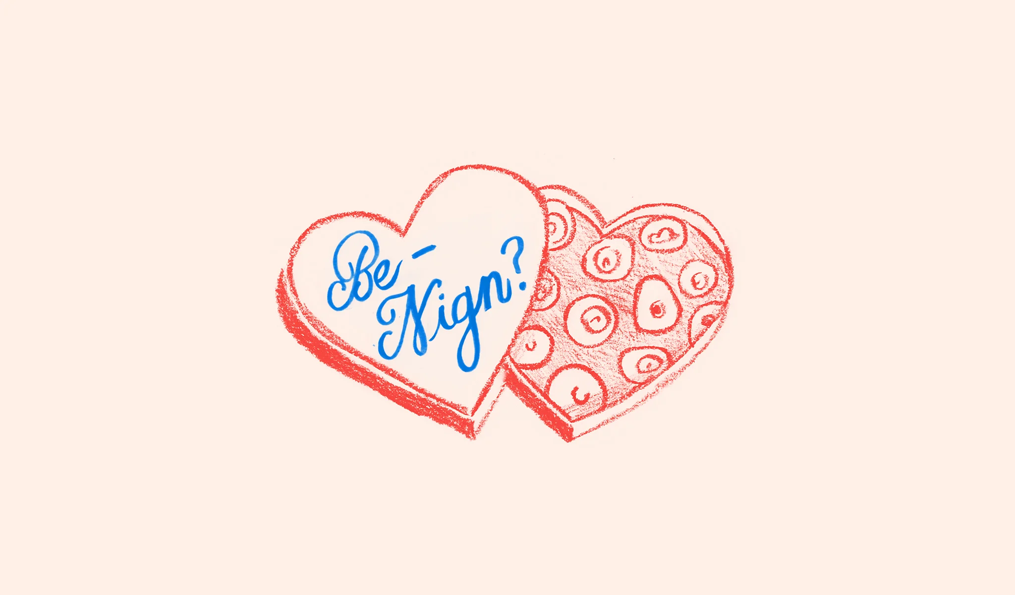 Be-nign, Booby-tine 💝🍫🌰