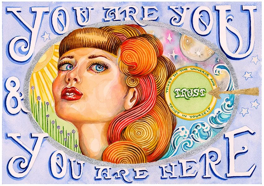  You are you and you are here.  Trust in the universe and trust in yourself.  