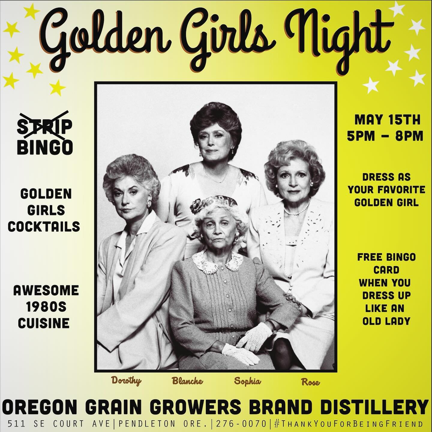 Join us for a wild night of Golden Girls with Golden Girl themed cocktails maybe some 1980s themed food. S̶t̶r̶i̶p̶ Bingo will be going on in the bar. Dress up like a Golden Girl get a free bingo card. We will have bingo prizes, ask Shelby what they 