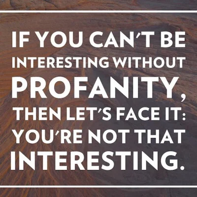 The Top Seven Arguments Against Using Profanity In Your Writing And Why They Re Dumb As Fuck Caverns Creatures The Top Seven Arguments Against Using Profanity In Your Writing And Why They Re Dumb As Fuck Caverns Creatures