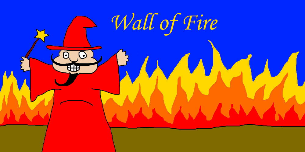 Wall of Fire 5e Hot, Burning Erection — Caverns & Creatures