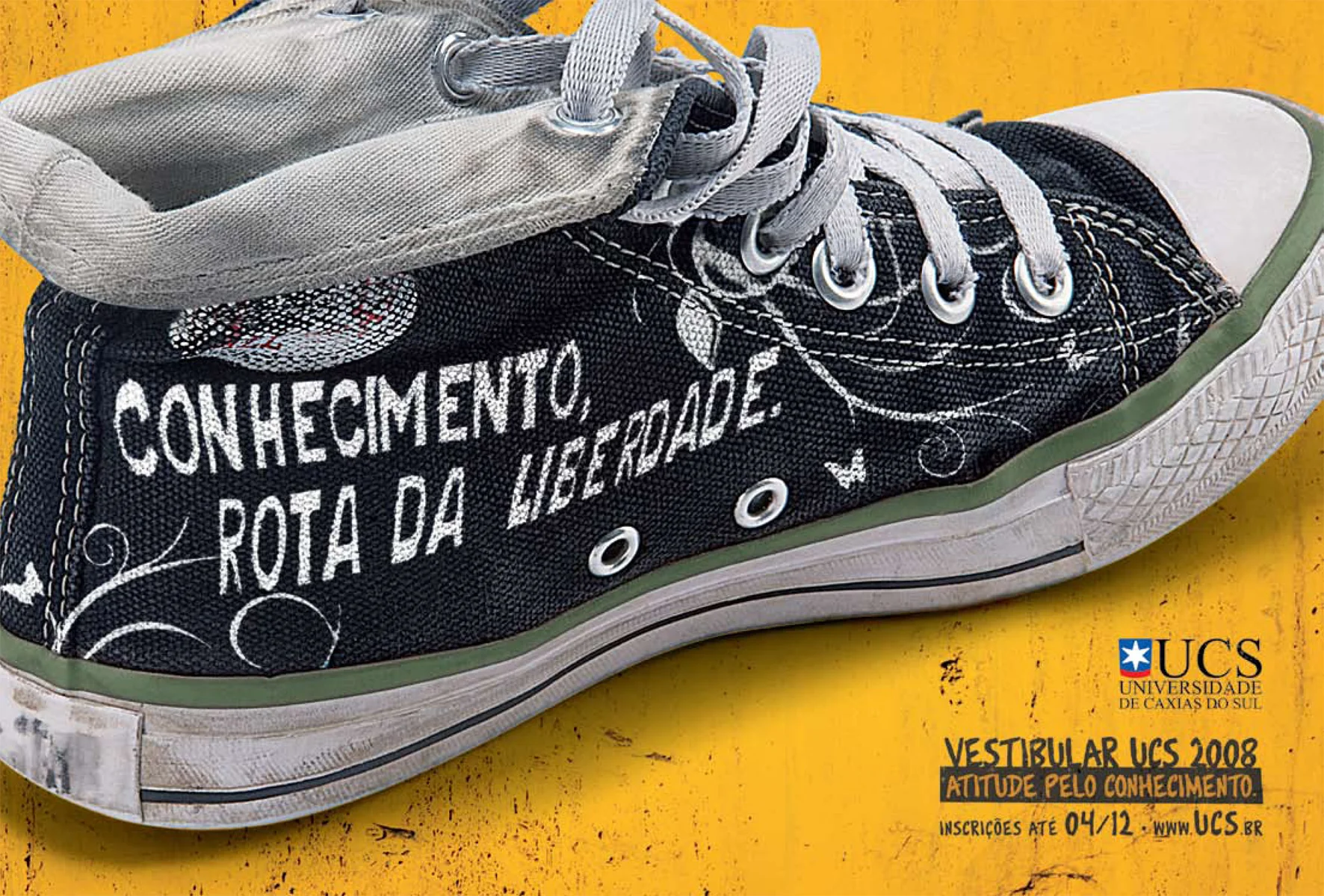 "Knowledge, the route to the freedom. - Attitude for knowledge." - Campaign for university entrance exam from UCS.