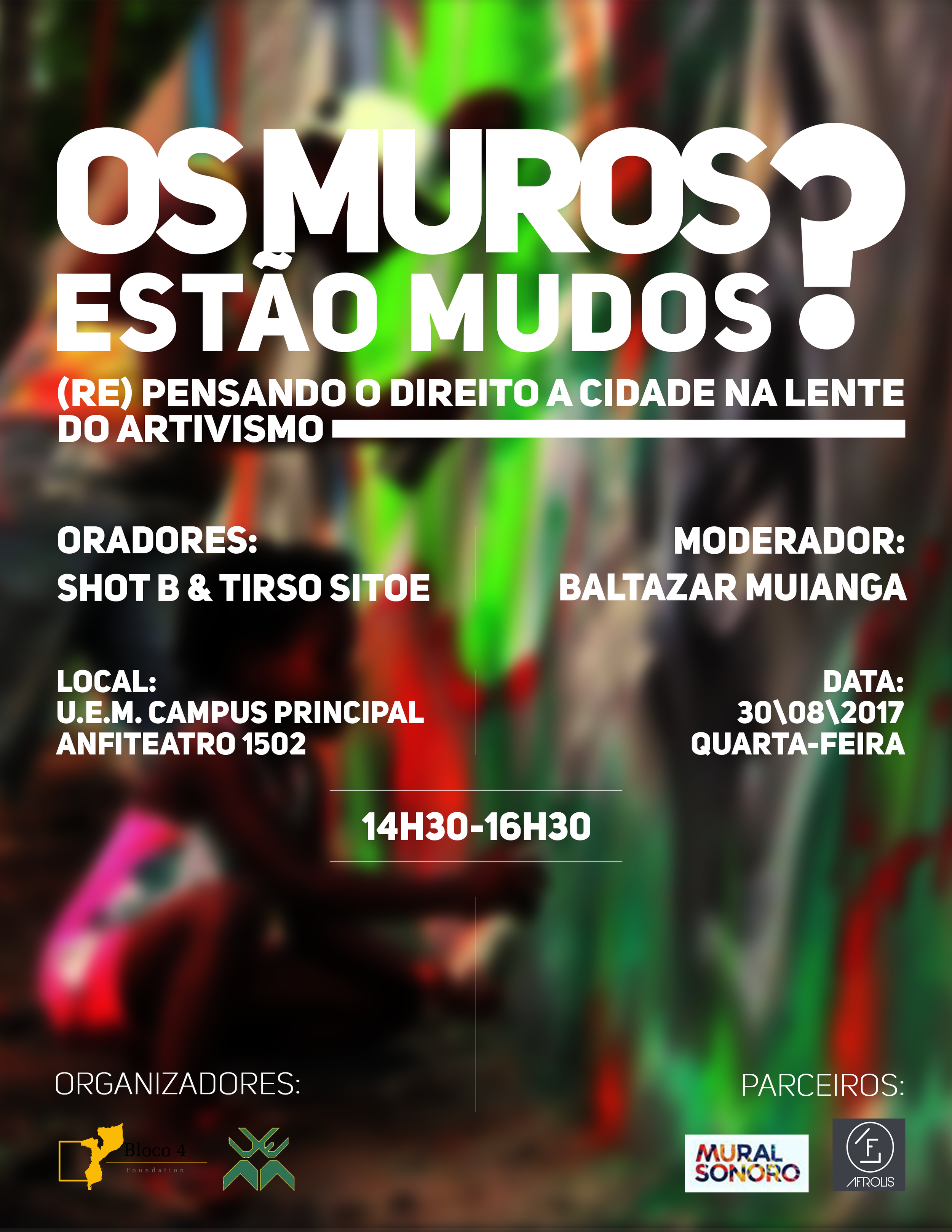  Seminário público da BLOCO 4 FOUDANTION,  intitulado “OS MUROS ESTÃO MUDOS? (RE) PENSANDO O DIREITO À CIDADE NA LENTE DO ARTIVISMO”, com parceria do MURAL SONORO