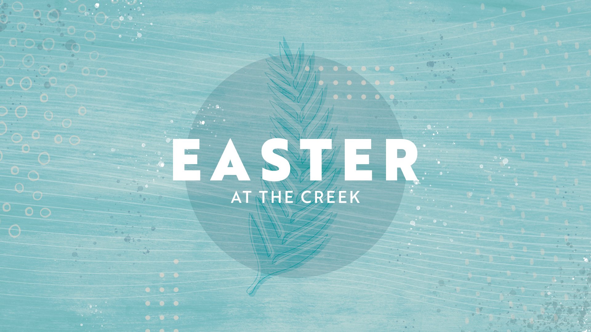 THE CREEK | EASTER 2019