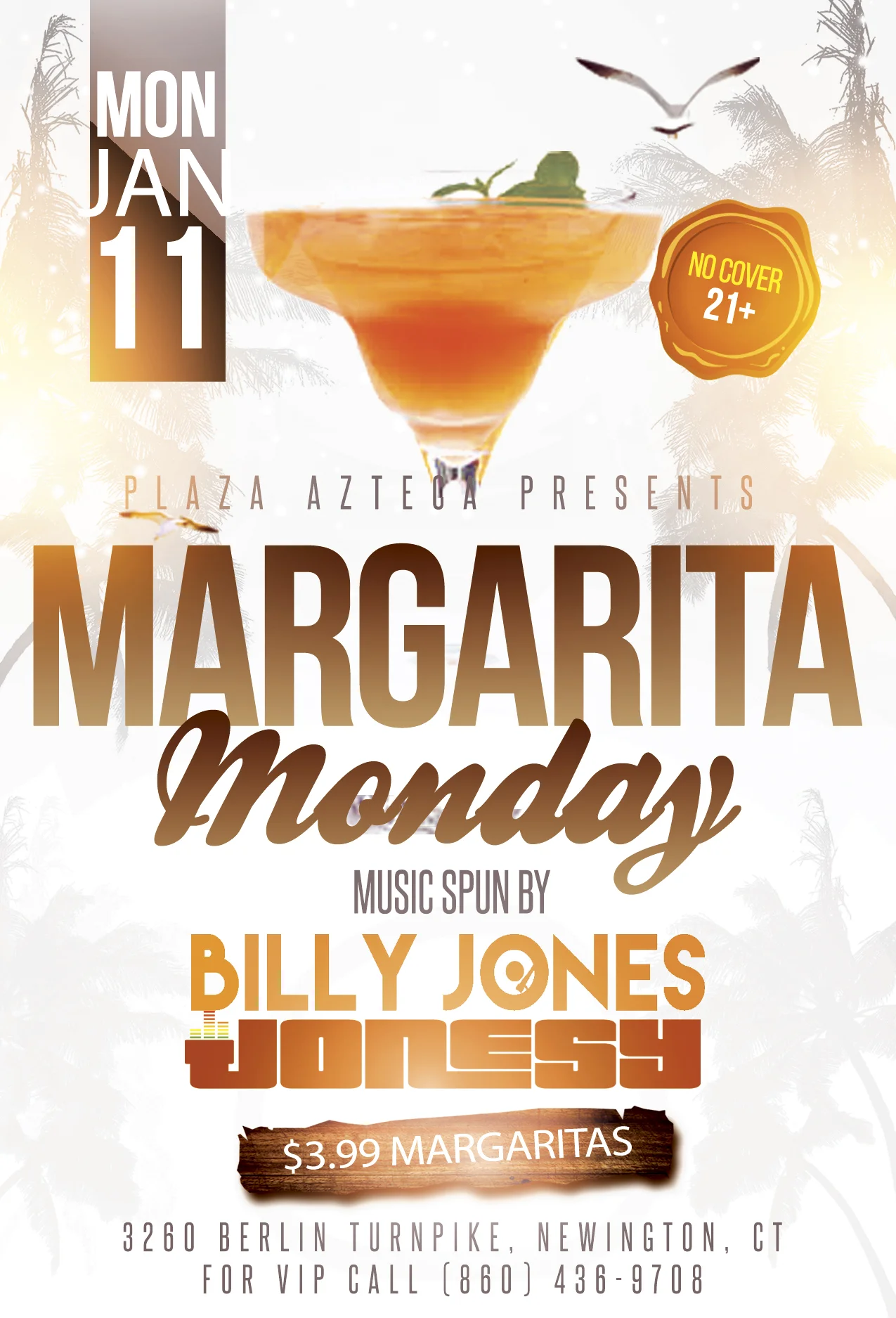 Monday, January 11th join us at Plaza Azteca in Newington, CT for Margarita Monday with music by JONESY & Billy Jonesy.  Music starts at 9 pm.  $4 Margaritas all night long!