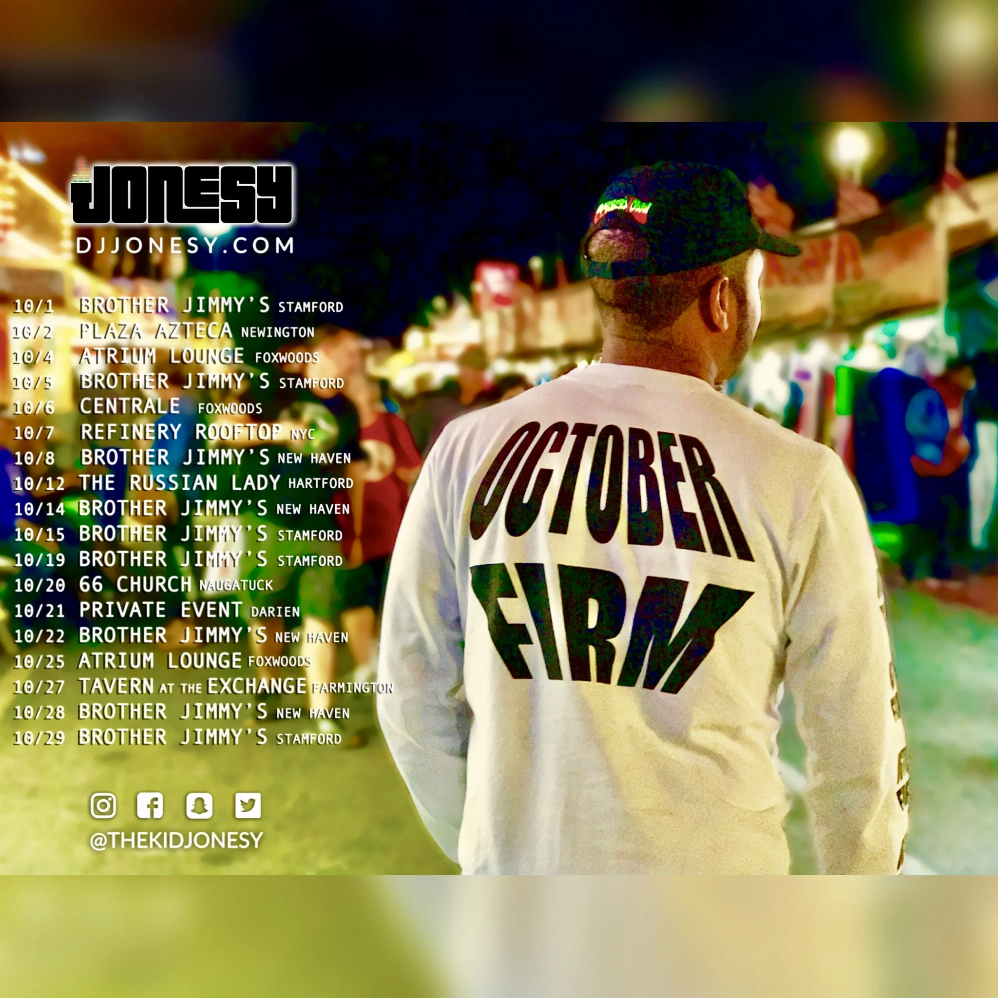 OCTOBER 2017 BE SURE TO CATCH DJ JONESY AT A VENUE NEAR YOU! 