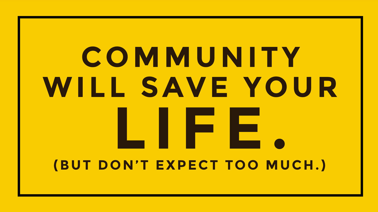 Community+Will+Save+Your+Life+web+graphic.001.jpeg