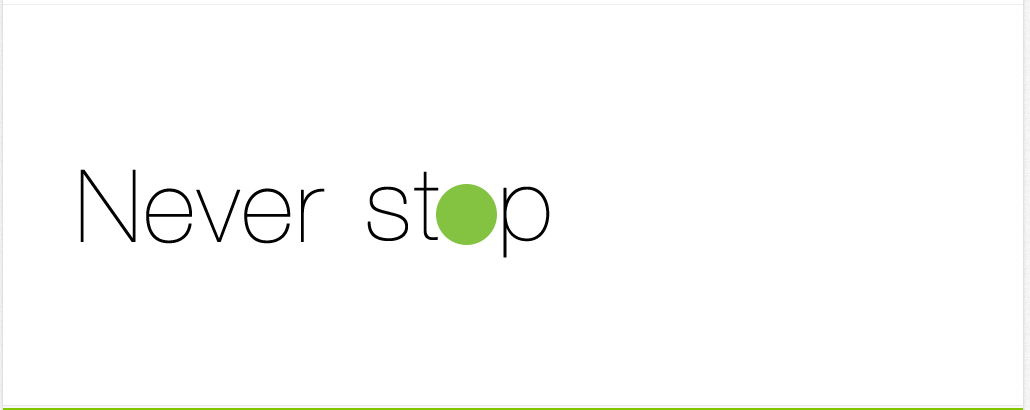 Never stop