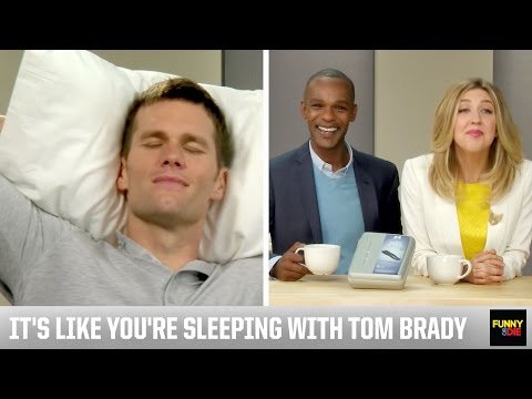 It's Like You're Sleeping With Tom Brady