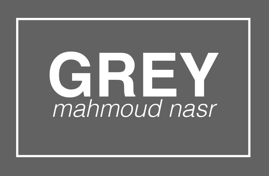 GREY // MAHMOUD NASR