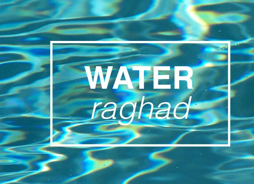 WATER // RAGHAD