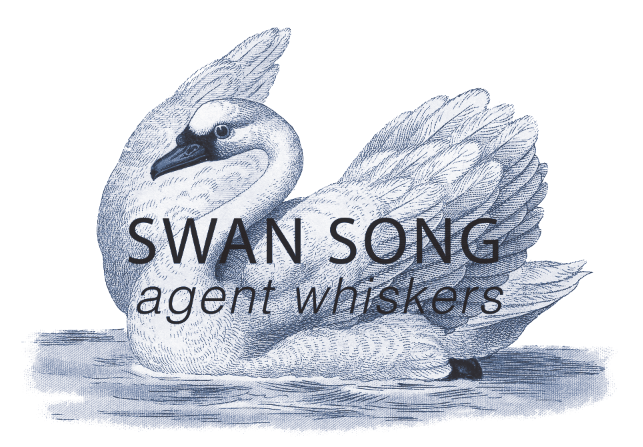 SWAN SONG // AGENT WHISKERS
