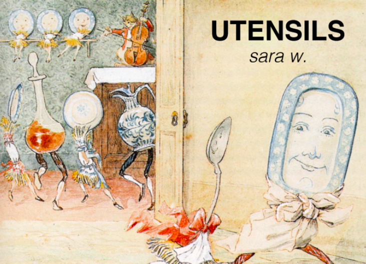 UTENSILS // SARA W.