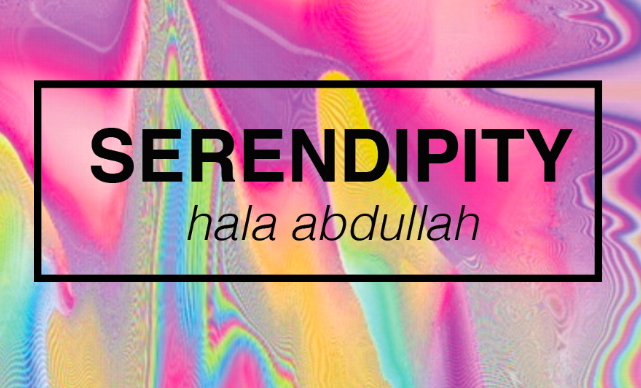 SERENDIPITY // HALA ABDULLA