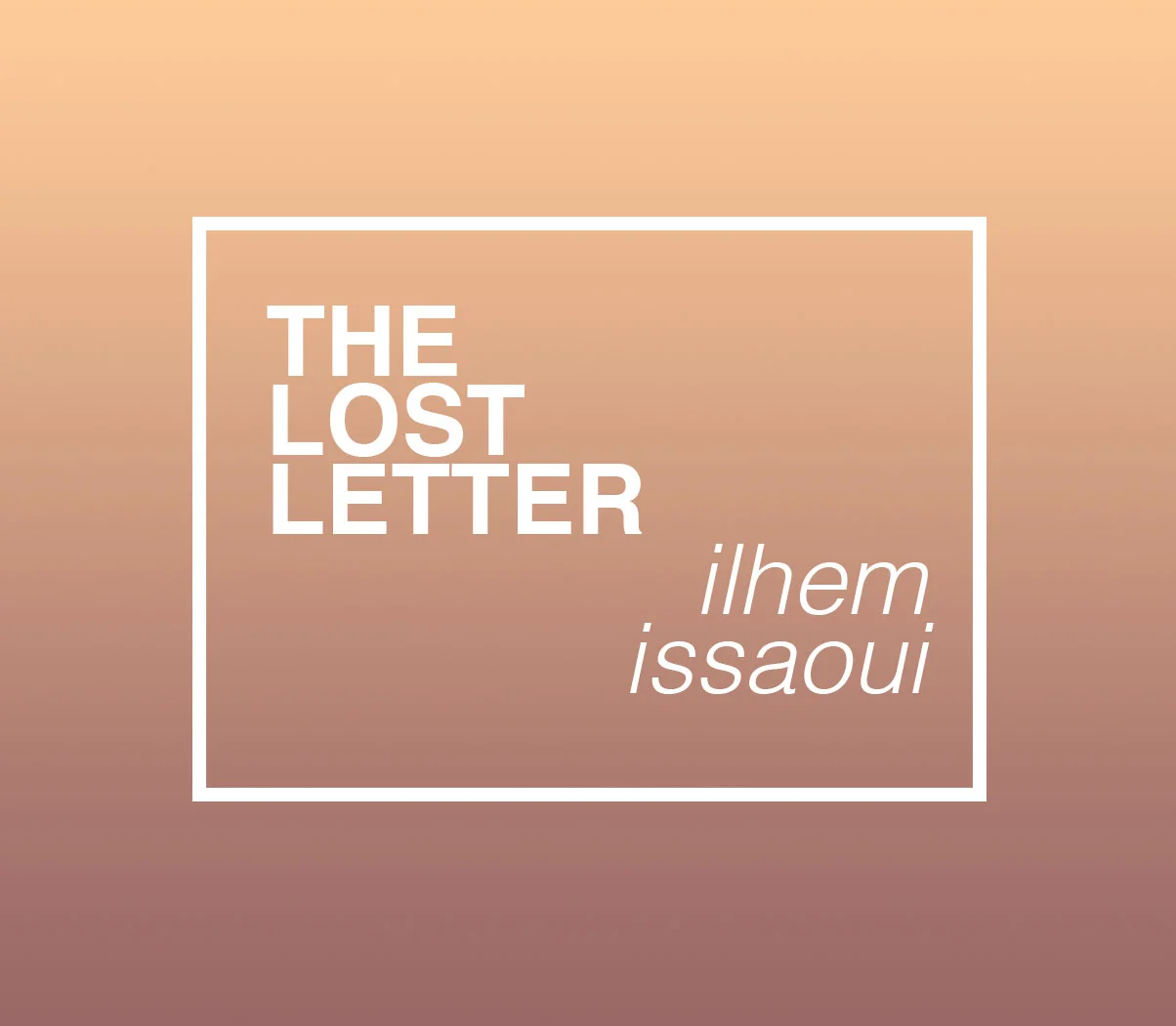 THE LOST LETTER // ILHEM ISSAOUI