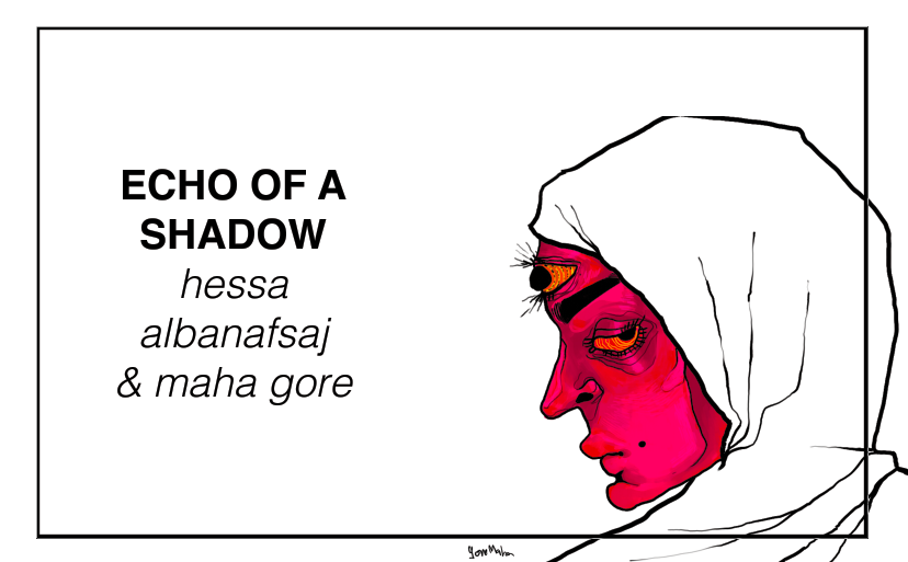 Echo of a Shadow // Hessa Albanafasaj & MAHA