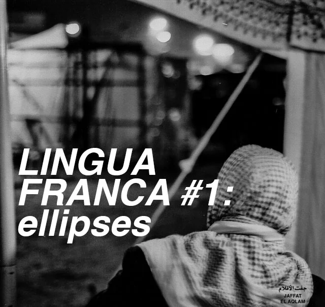 LINGUA FRANCA #1: ELLIPSES