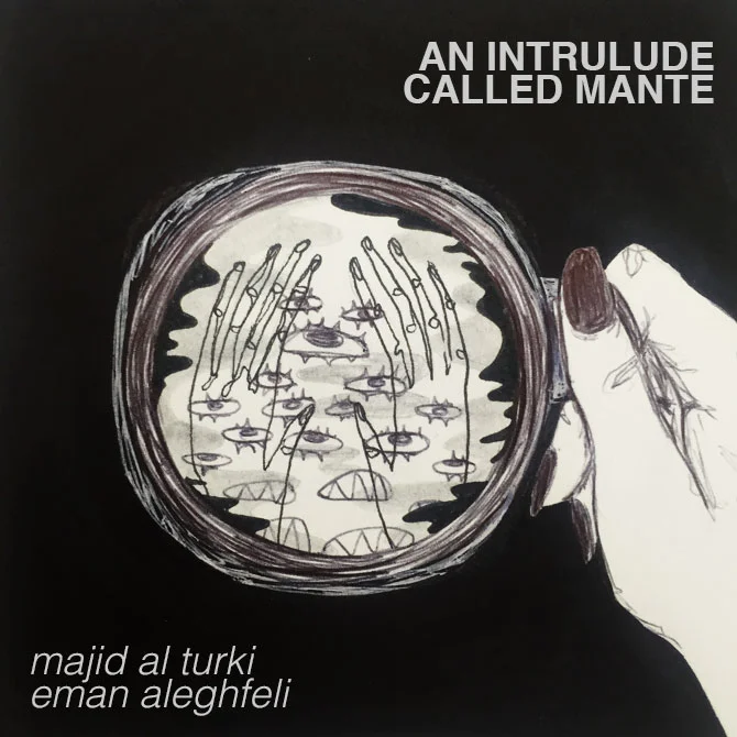 AN INTERLUDE CALLED MENTE // MAJID AL TURKI & EMAN ALEGHFELI