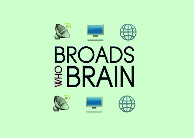 BROADS WHO BRAIN