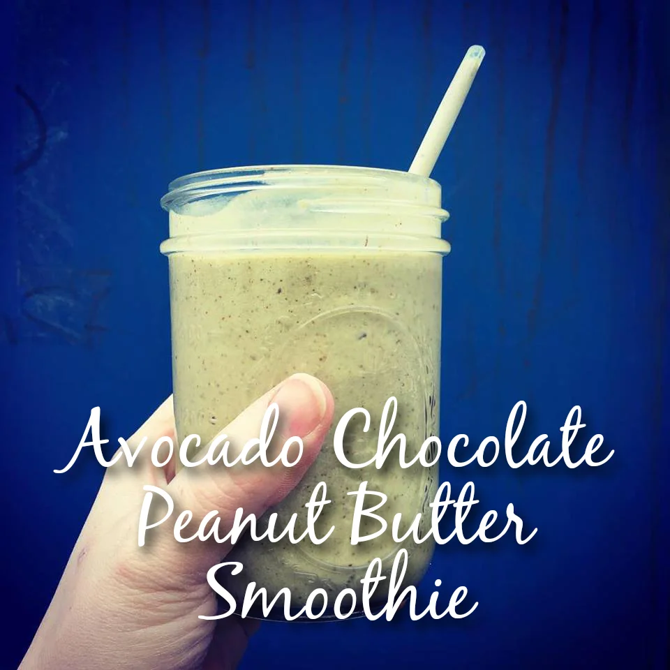 Avocado Chocolate Peanut Butter Smoothie