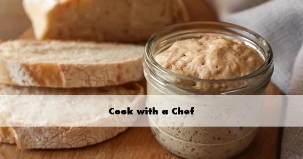 Cook with a Chef: In-Person Sourdough Starter Class