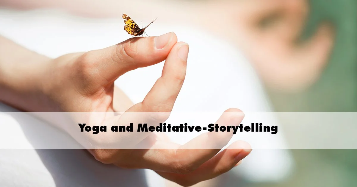 Yoga and Meditative-Storytelling 