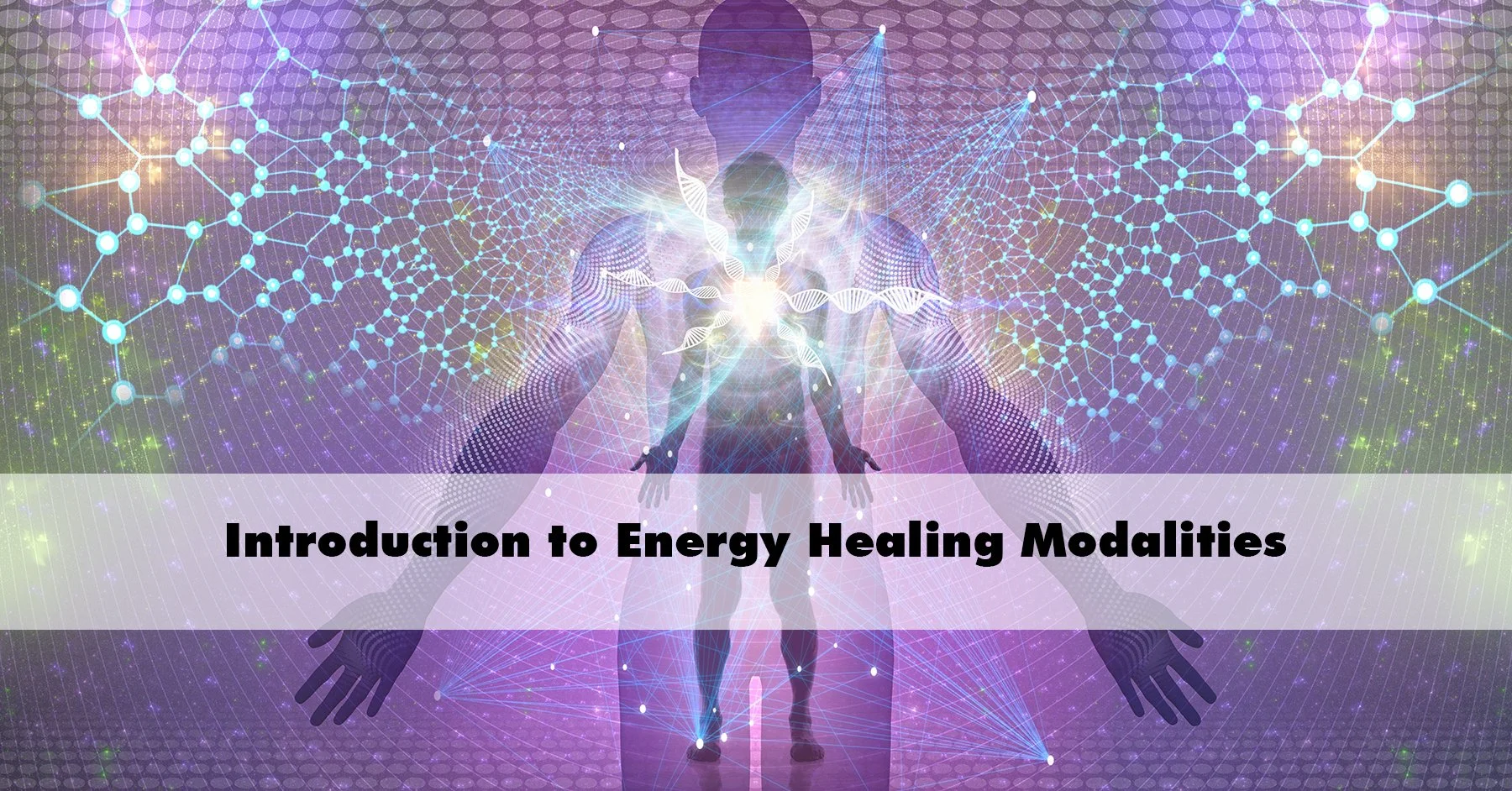 Introduction to Energy Healing Modalities 