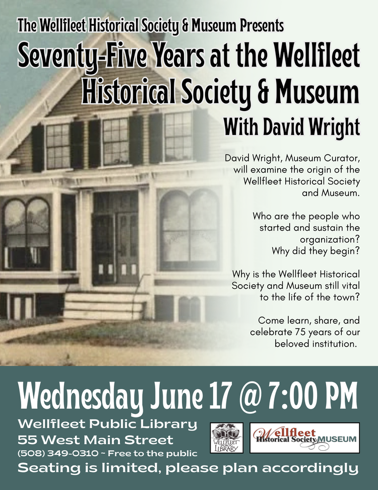 Speaker Series: "Seventy-Five Years at the Wellfleet Historical Society &amp; Museum"