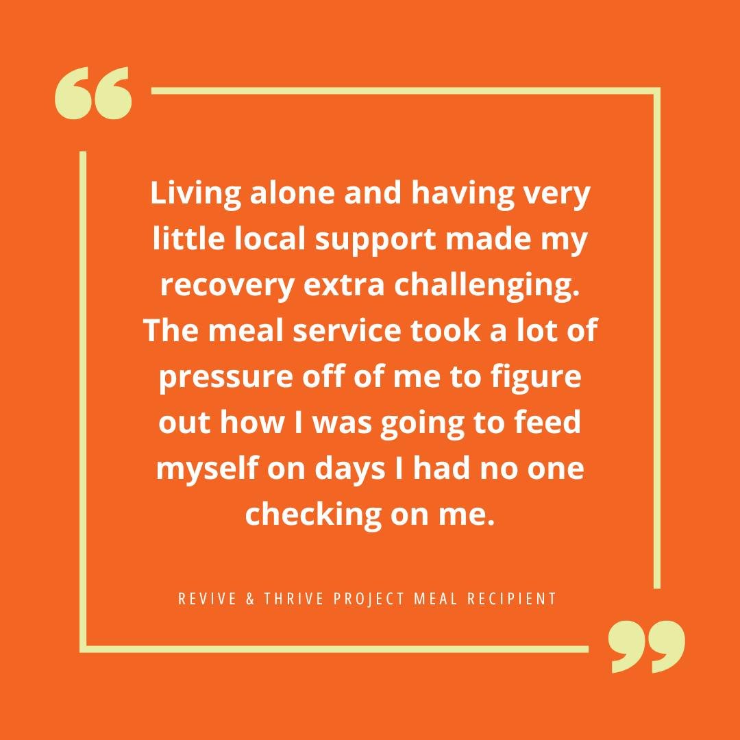 At Revive &amp; Thrive, we provide supportive meals to clients because we believe no one should go through recovery alone. Our home-delivered meals are medically supportive through fresh and nutrient-dense ingredients AND emotionally supportive when 