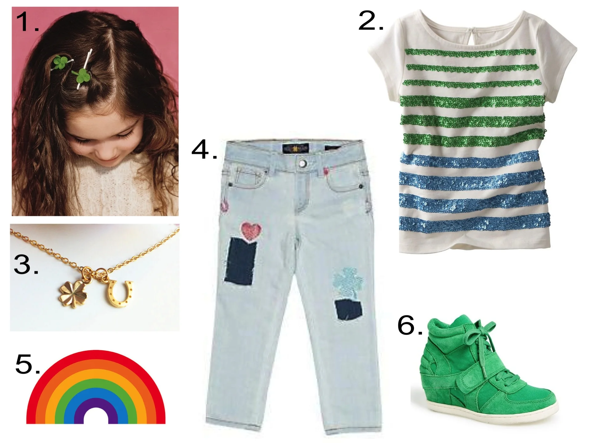 For your Little Lady Luck... 1. Martha Stewart Clover Hair Pin | 2. OshKosh B'Gosh SEQUINED STRIPED TEE | 3. PinkChemistry Lucky Horseshoe & 4 Leaf Clover Necklace | 4. Lucky Brand CATE PATCHWORK | 5. Tattly Rainbow Temporary Tattoo | 6. Ash 'Babe' Sneaker