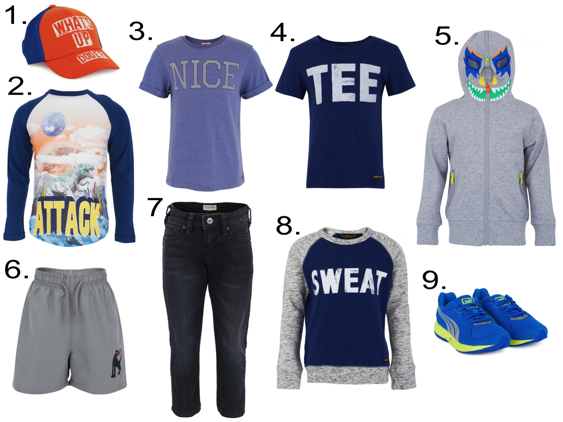 Favorite Boys' Sale @ alexandalexa.com 1. Diesel What's Up Dude Trucker Hat 2. Stella McCartney Kids Dino Attack Tee 3. Scotch Shrunk Chambray Tee 4. Finger In The Nose Crew Neck Tee 5. Stella McCartney Kids Jersey Bandit Hoodie 6. Mini Rodini Panther Swim Shorts 7. Scotch Shrunk Distressed Skinny Fit Jeans 8. Finger In The Nose Sweatshirt 9. Puma Blue Descendant Junior Sneakers