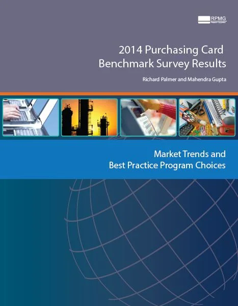 This is one of three reports that comprise the 2014 Purchasing Card Benchmark Survey Results by RPMG Research Corporation.