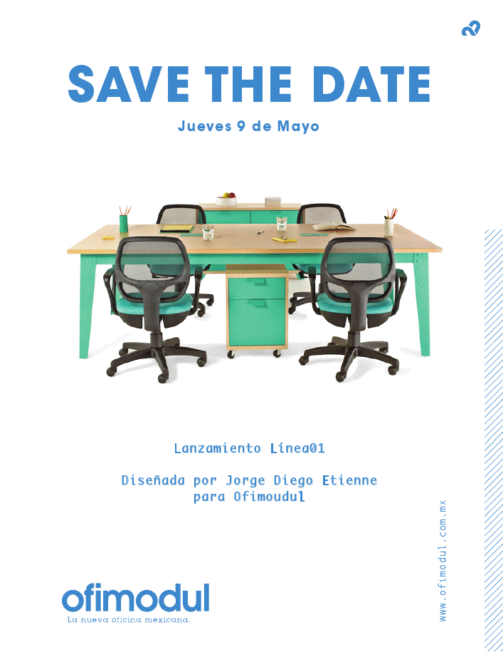 Save the Date
Next Thursday May 9th we will be making the official presentation of Línea01 at Ofimodul’s Monterrey Showroom.  There have been a bunch of things going on building up to this moment, and we are excited to share it with everyone. 